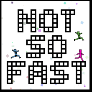 Not So Fast v1.3