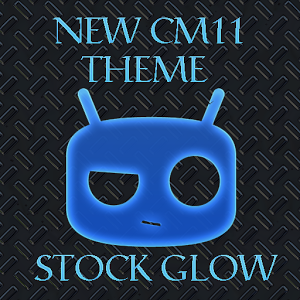 NEW CM 11 THEME STOCK GLOW v2.2